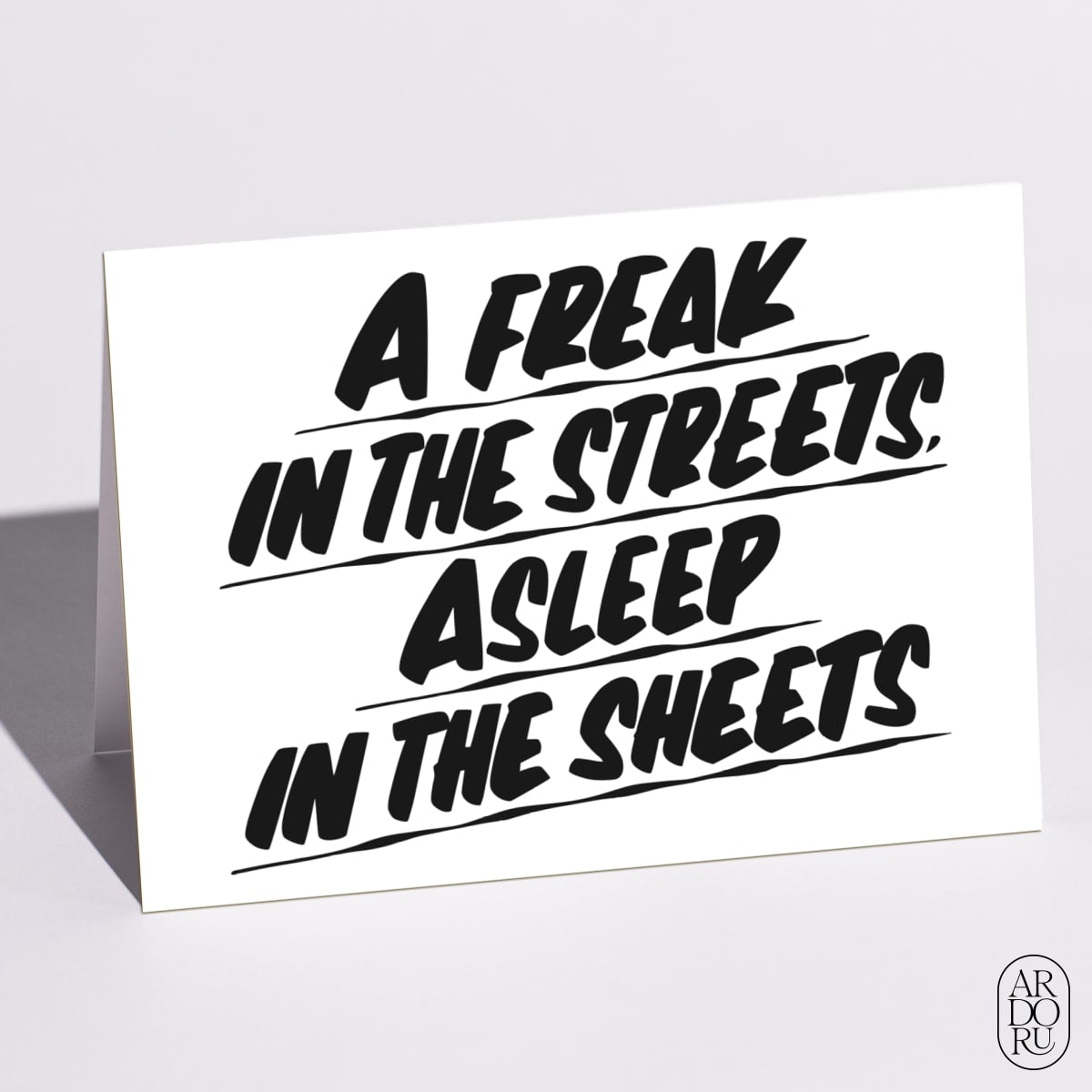 A freak in the streets, asleep in the sheets by Baron Von Fancy